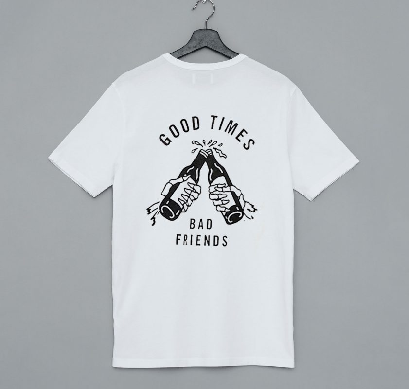 good times bad times tshirt