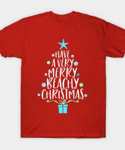 Have A Very Merry Beachy Christmas T Shirt KM