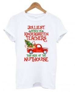 Kindergarten Teacher Jolliest Bunch Of Kindergarten Teachers T Shirt KM