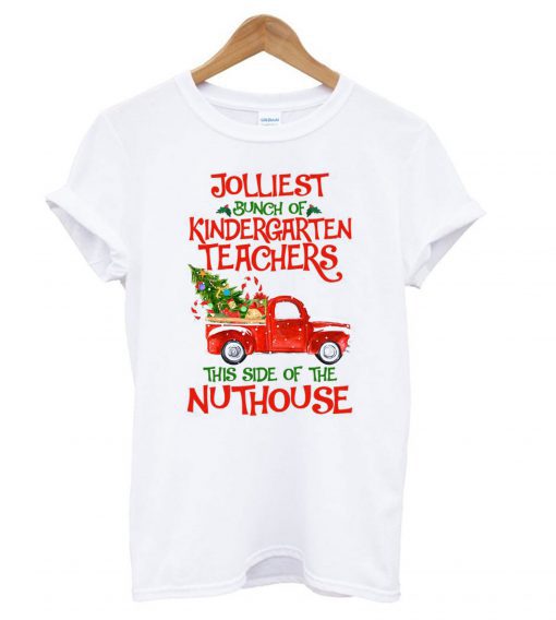 Kindergarten Teacher Jolliest Bunch Of Kindergarten Teachers T Shirt KM