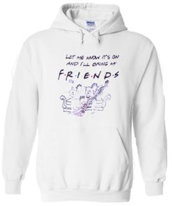 Let me know it’s on and i’ll bring my friends Hoodie KM