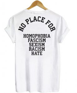 No Place For Homophobia Fascism Back T-Shirt KM