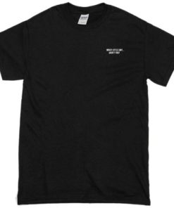 Nosey Little Cunt Aren’t You T-Shirt KM