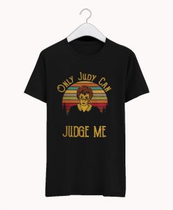 Only Judy Can Judge Me T-Shirt KM