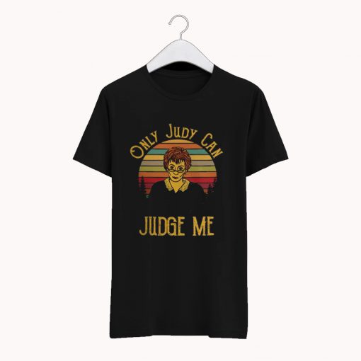 Only Judy Can Judge Me T-Shirt KM