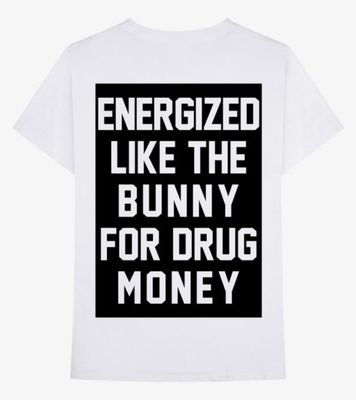 Pusha Energized Like The Bunny For Drug Money T Shirt KM