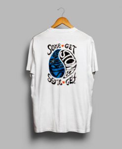 Some Get Stoned Some Get Strange T-Shirt KM