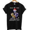 Thanos Half of you are on my naughty list T Shirt KM