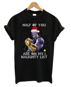 Thanos Half of you are on my naughty list T Shirt KM