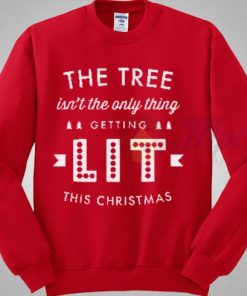 The tree isn’t the only thing getting lit this Christmas Sweatshirt KM