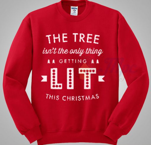 The tree isn’t the only thing getting lit this Christmas Sweatshirt KM