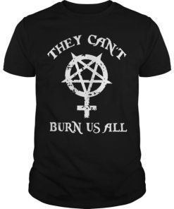 They Can’t Burn Us All T-Shirt KM