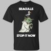 Yoda Seagulls Stop IAt Now T-Shirt KM