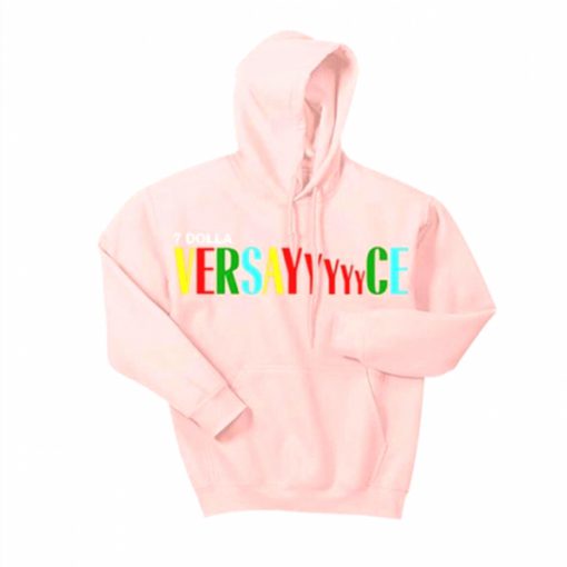 7 Dolla Versayyyyyyce Hoodie KM