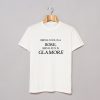 Being Cool Is A Bore Being Fun Is Glamore T-Shirt KM