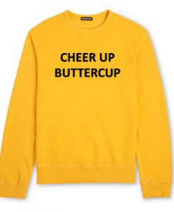 Cheer Up Buttercup Sweatshirt KM