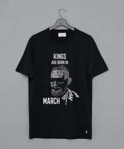 Connor McGregor ‘Kings Are Born In March T-Shirt KM