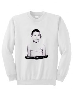 Cool Kids Never Die Sweatshirt KM