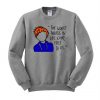 Ed Sheeran The Worst Things In Life Come Free To Us Sweatshirt KM