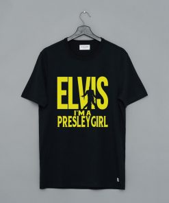 Elvis I’m A Presley Girl T-Shirt KM