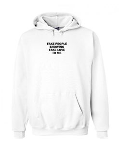 Fake People Showing Fake Love To Me Hoodie KM