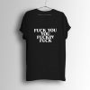 Fuck You You Fucking Fuck T-Shirt KM