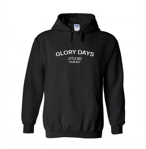 Glory Days Little Mix Tour 2017 Hoodie KM