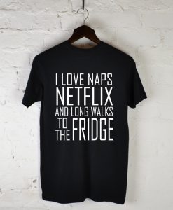 I Love Naps Netflix T Shirt KM