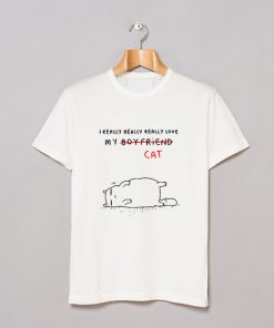 I Really Really Love My Cat T-Shirt KM