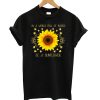 In a world full of roses be a sunflower T Shirt KM