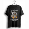 I’m Not a Nerd I’m Just Smarter Than You T Shirt KM