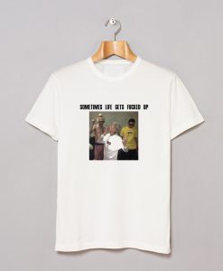 Lil Peep Sometimes Life Gets Fucked Up T-Shirt KM