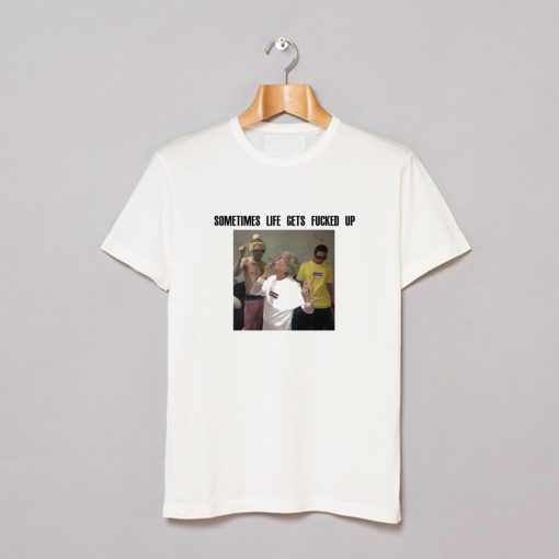 Lil Peep Sometimes Life Gets Fucked Up T-Shirt KM