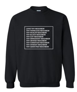 Love Thy Neighbor Sweatshirt KM