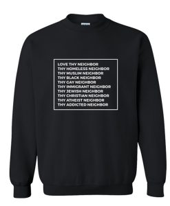 Love Thy Neighbor Sweatshirt KM