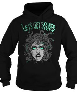 Medusa let’s get stoned Hoodie KM