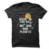 Nine Planets In My Day T Shirt KM