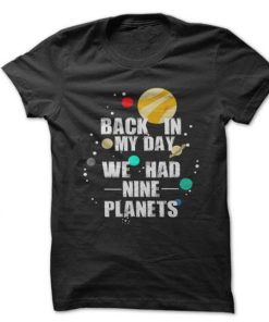 Nine Planets In My Day T Shirt KM
