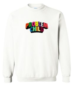 Problem Child Sweatshirt KM