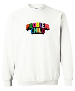 Problem Child Sweatshirt KM