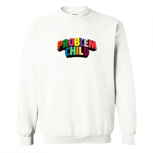 Problem Child Sweatshirt KM