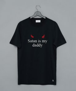 Satan Is My Daddy T-Shirt KM