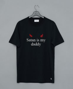 Satan Is My Daddy T-Shirt KM