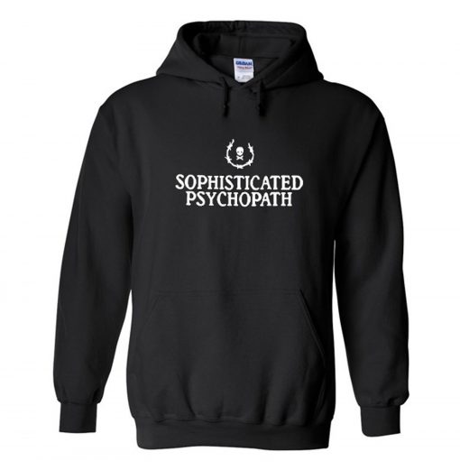 Sophisticated Psychopath Hoodie KM