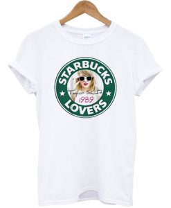 Starbucks Lovers Taylor Swift T Shirt KM