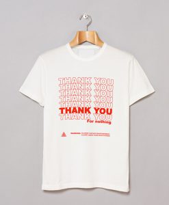 Thank You For Nothing T-Shirt KM