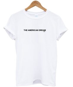 The American Dream 1931 T Shirt KM
