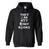 They Are Not Only Books Hoodie KM