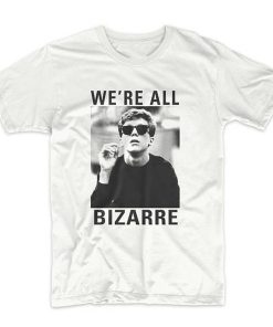 We're All Bezarre T Shirt