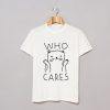 Who Cares Cat T-Shirt KM